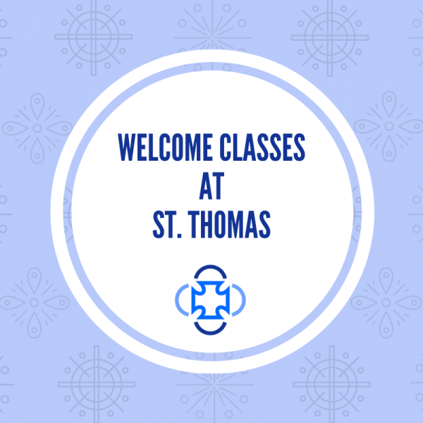 ​Welcome Classes: First Steps with St. Thomas