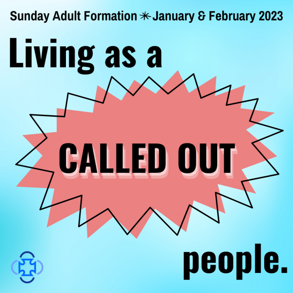 Sunday Adult Formation: Living as a 'Called Out' People.